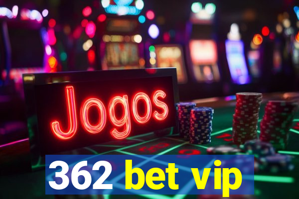 362 bet vip
